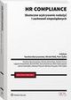 HR compliance. Skuteczne wykrywanie naduy i zachowa niepodanych, Monika Domaska, Karolina Barszczewska, Micha Kibil, Piotr yka, Ilona Kuniecow, Piotr Matuszewski, Paulina Duma, Jagoda Gospodarek, Ireneusz Piecuch