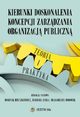 Kierunki doskonalenia koncepcji zarzdzania organizacj publiczn. Teoria i praktyka, Barbara Lubas, Dominik Hryszkiewicz, Magorzata Borowik