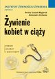 ywienie kobiet w ciy, Dorota Szostak-Wgierek, Aleksandra Cichocka