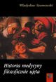 Historia medycyny filozoficznie ujta, Wadysaw Szumowski