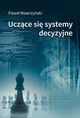 Uczce si systemy decyzyjne, Pawe Wawrzyski