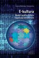 E-kultura. Model i analiza kultury organizacji wirtualnych, Helena Buliska-Stangrecka