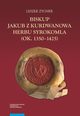 Biskup Jakub z Kurdwanowa herbu Syrokomla (ok. 1350-1425), Leszek Zygner