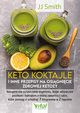 Keto koktajle i inne przepisy na osignicie zdrowej ketozy, JJ Smith
