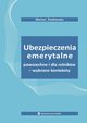 Ubezpieczenia emerytalne powszechne i dla rolnikw ? wybrane konteksty, Marian Podstawka