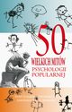 50 wielkich mitw wspczesnej psychologii, Scott O. Lilienfeld, Steven Jay Lynn, John Ruscio, Barry L. Beyerstein