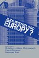 Jaka przyszo Europy?, Konstanty Adam Wojtaszczyk, Pawe Stawarz, Ireneusz Kra