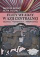 Elity wadzy w Azji Centralnej, Tadeusz Bodio, Piotr Zaski