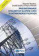 Projektowanie stalowych supw linii elektroenergetycznych, Zbigniew Mendera, Leszek Szojda, Grzegorz Wandzik