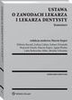 Ustawa o zawodach lekarza i lekarza dentysty. Komentarz, Monika Urbaska, Marcin Kope, Lidia Retkowska-Mika, Wojciech Grecki, Elbieta Buczek, ukasz Dziamski, Agata Plichta, ukasz Caban