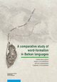 A comparative study of word-formation in Balkan languages, Viara Maldjieva, Anna Cychnerska, Artur Karasiski