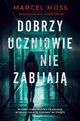 Dobrzy uczniowie nie zabijaj, Marcel Moss