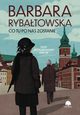 Saga BEZ POEGNANIA. Tom 8. Co tu po nas zostanie, Barbara Rybatowska