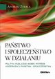 Pastwo i spoeczestwo w dziaaniu. Polityki publiczne wobec potrzeb modernizacji pastwa i spoeczestwa, Andrzej Zybaa