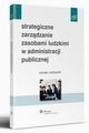 Strategiczne zarzdzanie zasobami ludzkimi w administracji publicznej, Tomasz Rostkowski