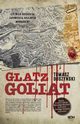 Glatz. Goliat, Tomasz Duszyski