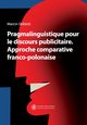 Pragmalinguistique pour le discours publicitaire. Approche comparative franco-polonaise, Marcin Skibicki