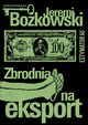 Zbrodnia na eksport, Jeremi Bokowski