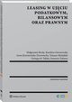 Leasing w ujciu podatkowym, bilansowym oraz prawnym, Gyongyver Takats, Magorzata Breda, Anna Kiersnowska-Drzewiecka, Karolina Gierszewska, Tomasz Musialski, Ireneusz Zabawa