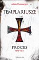 Templariusze Proces 1307-1314, Alain Demurger
