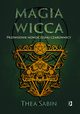 Magia Wicca. Przewodnik nowoczesnej czarownicy, Thea Sabin