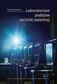 Laboratorium podstaw techniki wietlnej, Andrzej Winiewski, Dariusz Czyewski, Krzysztof Skaryski, Marcin Wesoowski, Piotr Pracki, Sebastian Somiski, Sawomir Zalewski