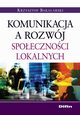 Komunikacja a rozwj spoecznoci lokalnych, Krzysztof Bakalarski