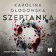 Szeptanka, Karolina Gogowska