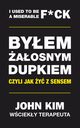 Byem aosnym dupkiem ? czyli jak y z sensem, John Kim