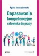 Dopasowanie kompetencyjne czowieka do pracy, Agata Jastrzbowska