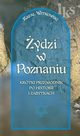 ydzi w Poznaniu Krtki przewodnik po historii i zabytkach, Rafa Witkowski