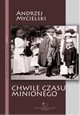 Chwile czasu minionego, Andrzej Mycielski