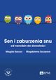 Sen i zaburzenia snu od narodzin do dorosoci, Magda Kaczor, Magdalena Szczsna