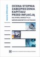 Ocena stopnia zabezpieczenia kapitau przed inflacj na rynku inwestycji mieszkaniowych w Polsce, Iwona Dittmann
