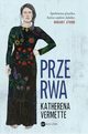 Przerwa, Katherena Vermette