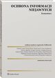 Ochrona informacji niejawnych. Komentarz, Grzegorz aszczyca, Andrzej Matan, Dorota Fleszer, Robert Suwaj, Grzegorz Krawiec, Olga Sitarz, Mariusz Jagielski, Dorota Sylwestrzak, Ewa Pierzchaa, Magdalena Stroek-Kucharska, Micha Cyndel, Pawe Gacek, Anna Gronkiewicz, Barbara Palenik, Leszek Pietr