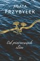 Od pierwszych sw, Agata Przybyek