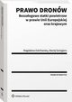 Prawo dronw. Bezzaogowe statki powietrzne w prawie Unii Europejskiej oraz krajowym, Magdalena Ostrihansky, Maciej Szmigiero