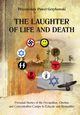 The Laughter of Life and Death Personal Stories of the Occupation, Ghettos and Concentration Camps to Educate and Remember, Przemysaw Pawe Grzybowski