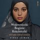 Wojowniczki, Boginie, Ksiniczki. Historie kobiet Dubaju, Kinga Jesman
