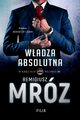 W krgach wadzy. Wadza absolutna, Remigiusz Mrz