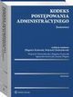 Kodeks postpowania administracyjnego. Komentarz, Agnieszka Krawczyk, Zbigniew Kmieciak, Joanna Wegner, Wojciech Chrcielewski