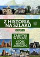 Z histori na szlaku. Zabytki w Polsce, ktre warto zobaczy. Cz 2, Praca zbiorowa