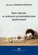 Rola liderw w sukcesie przedsibiorstw spoecznych, Martyna Wronka-Popiech