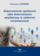 Zakorzenienie spoeczne jako determinanta wsppracy w sektorze turystycznym, Katarzyna Czernek