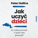Jak uczy dzieci, by wykorzystyway w peni swj potencja?, Peter Hollins