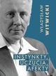 Instynkty, uczucia, afekty, Wadysaw Witwicki