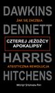 Czterej jedcy Apokalipsy, Dawkins, Dennett, Harris, Hitchens