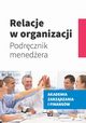 Relacje w organizacji, Ilona witek-Barylska