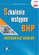 Szkolenie wstpne bhp. Instrukta oglny, Bogdan Rczkowski